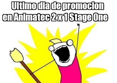 ultimo-dia-de-promocion-en-animatec-2-x-1-stage-one