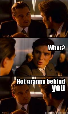 what-hot-granny-behind-you
