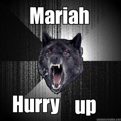 mariah-hurry-up