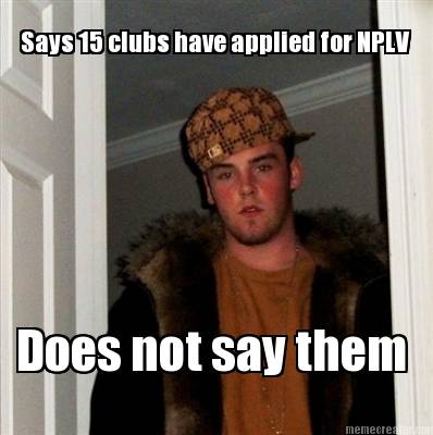 says-15-clubs-have-applied-for-nplv-does-not-say-them