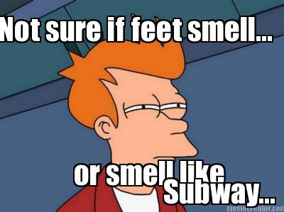 not-sure-if-feet-smell...-or-smell-like-subway