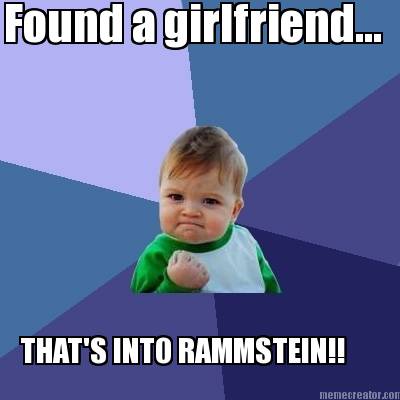 found-a-girlfriend...-thats-into-rammstein