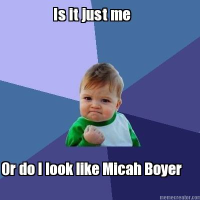 is-it-just-me-or-do-i-look-like-micah-boyer