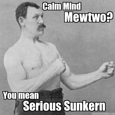calm-mind-mewtwo-you-mean-serious-sunkern