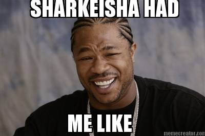 sharkeisha-had-me-like