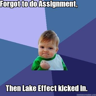 forgot-to-do-assignment-then-lake-effect-kicked-in