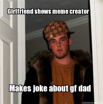 girlfriend-shows-meme-creator-makes-joke-about-gf-dad