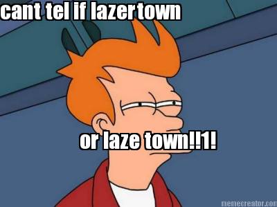 cant-tel-if-lazertown-or-laze-town1