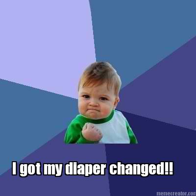 i-got-my-diaper-changed