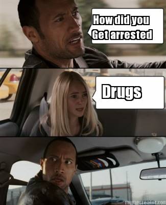 how-did-you-get-arrested-drugs