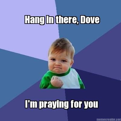 hang-in-there-dove-im-praying-for-you