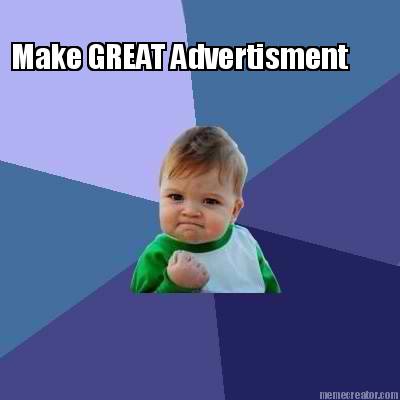 make-great-advertisment