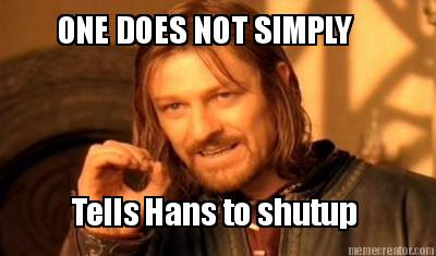 one-does-not-simply-tells-hans-to-shutup