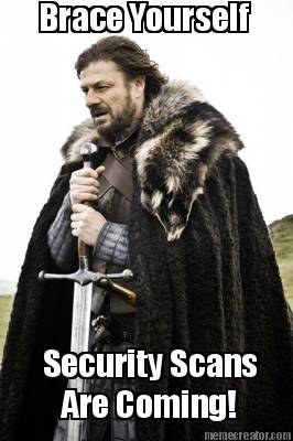 brace-yourself-security-scans-are-coming
