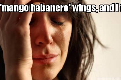 he-said-mango-habanero-wings-and-i-thought-he-said-mango-honey-wings