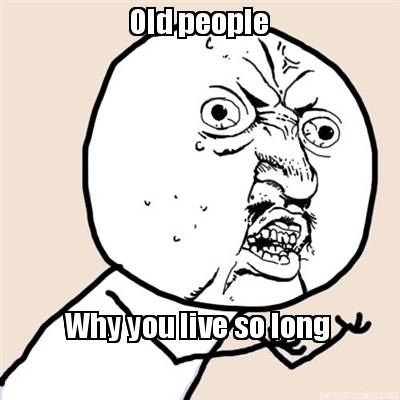 old-people-why-you-live-so-long