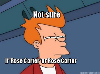 not-sure-if-rose-carter-or-rose-carter