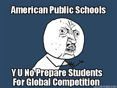american-public-schools-y-u-no-prepare-students-for-global-competition
