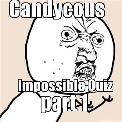 candycous-impossible-quiz-part-1