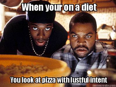 when-your-on-a-diet-you-look-at-pizza-with-lustful-intent