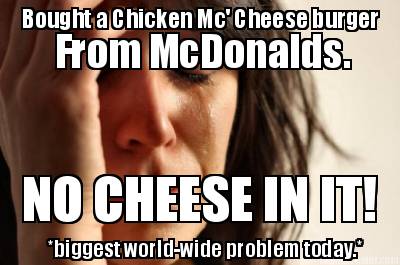 bought-a-chicken-mc-cheese-burger-from-mcdonalds.-no-cheese-in-it-biggest-world-