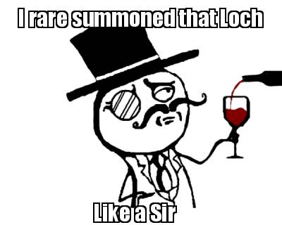 i-rare-summoned-that-loch-like-a-sir
