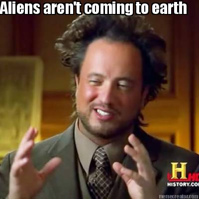 aliens-arent-coming-to-earth