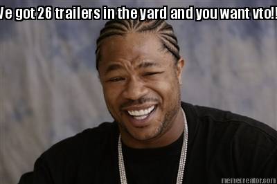 we-got-26-trailers-in-the-yard-and-you-want-vto