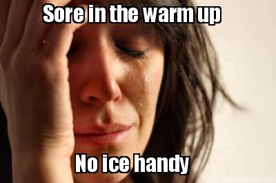 sore-in-the-warm-up-no-ice-handy