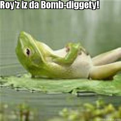 royz-iz-da-bomb-diggety