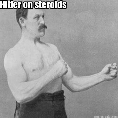 hitler-on-steroids