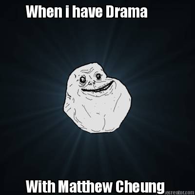 when-i-have-drama-with-matthew-cheung