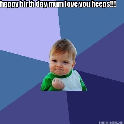 happy-birth-day-mum-love-you-heeps