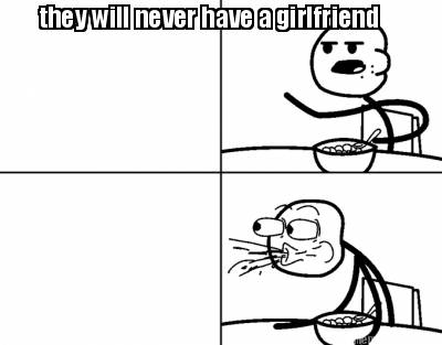 they-will-never-have-a-girlfriend