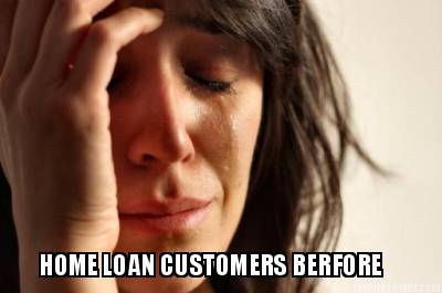 home-loan-customers-berfore