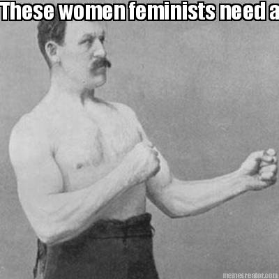these-women-feminists-need-an-attitude-adjujustment