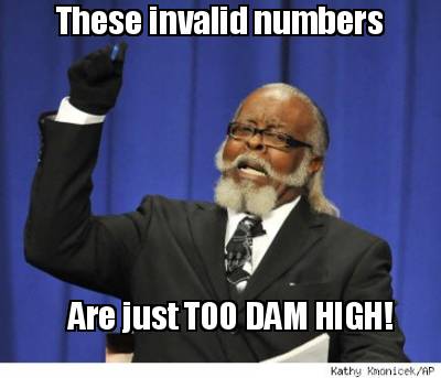 these-invalid-numbers-are-just-too-dam-high