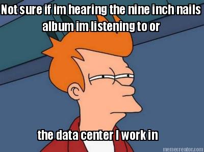 not-sure-if-im-hearing-the-nine-inch-nails-album-im-listening-to-or-the-data-cen