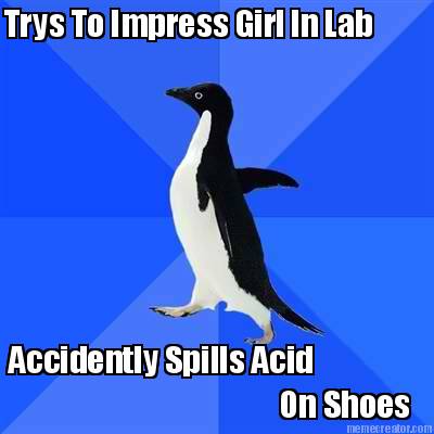 trys-to-impress-girl-in-lab-accidently-spills-acid-on-shoes