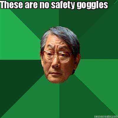 these-are-no-safety-goggles