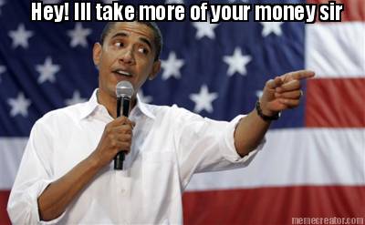 hey-ill-take-more-of-your-money-sir