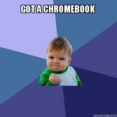 got-a-chromebook