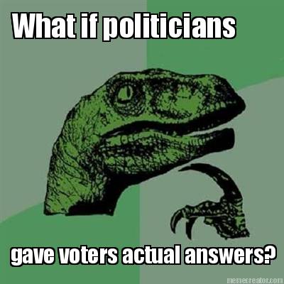what-if-politicians-gave-voters-actual-answers