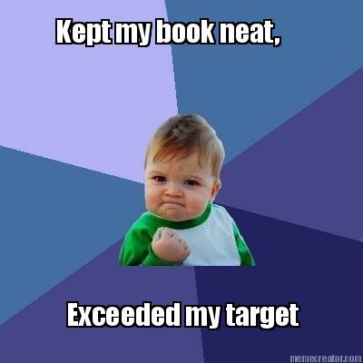 kept-my-book-neat-exceeded-my-target