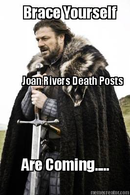 brace-yourself-joan-rivers-death-posts-are-coming