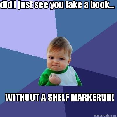 did-i-just-see-you-take-a-book...-without-a-shelf-marker