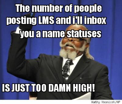 the-number-of-people-posting-lms-and-ill-inbox-you-a-name-statuses-is-just-too-d