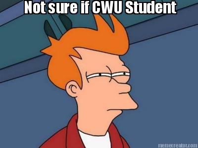 not-sure-if-cwu-student