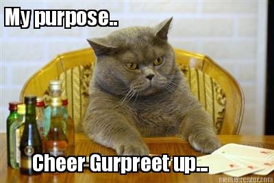 my-purpose..-cheer-gurpreet-up
