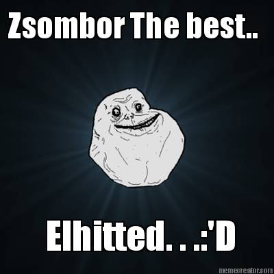 zsombor-the-best..-elhitted.-.-.d